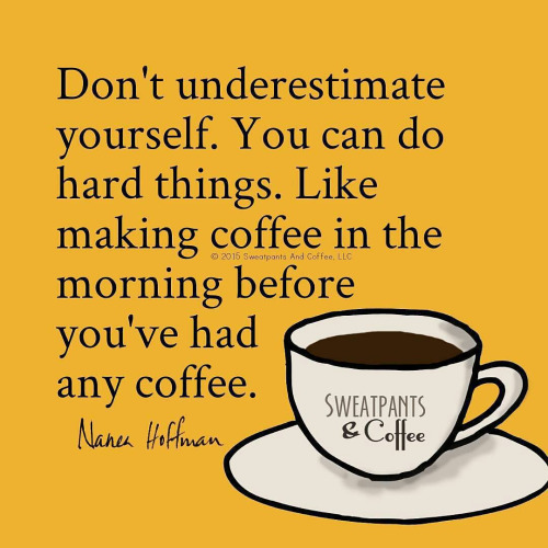 tumblr_nsm2zt7Far1tv8nwjo1_500 Coffee quote Sweatpants & Coffee