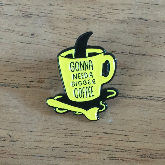 gonna-need-a-bigger-coffee